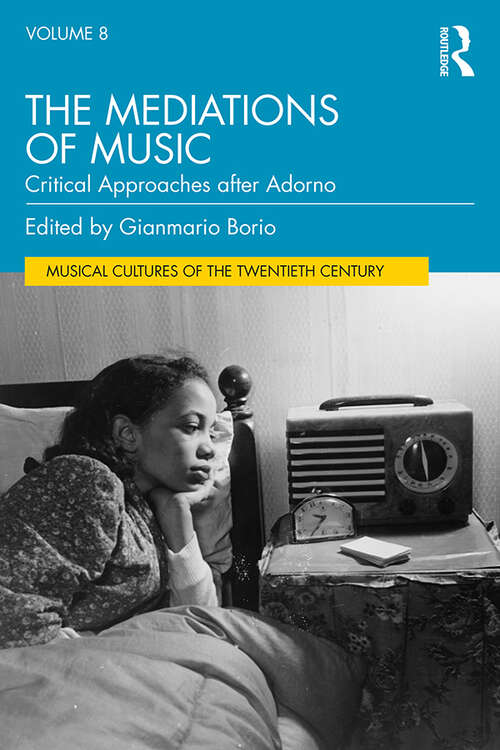 Book cover of The Mediations of Music: Critical Approaches after Adorno (Musical Cultures of the Twentieth Century)