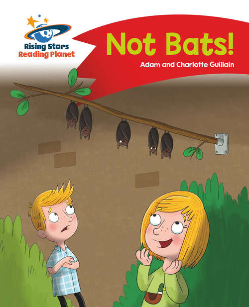 Book cover of Reading Planet - Not Bats! - Red A: Comet Street Kids (PDF)