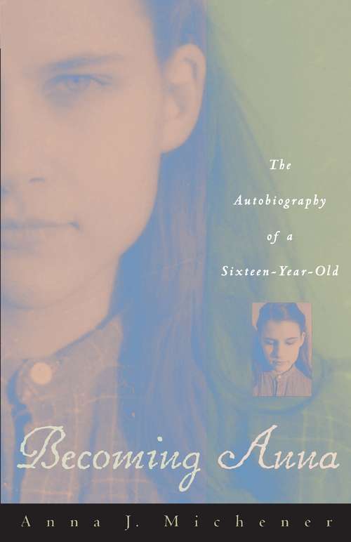 Book cover of Becoming Anna: The Autobiography Of A Sixteen-year-old