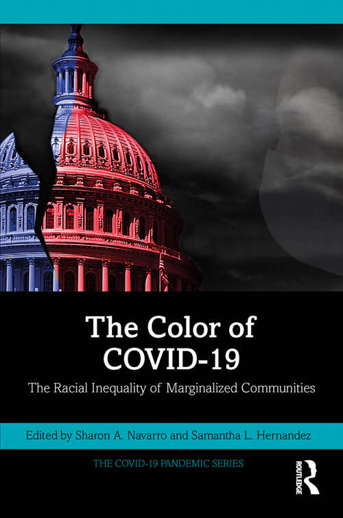 Book cover of The Color of COVID-19: The Racial Inequality of Marginalized Communities (The COVID-19 Pandemic Series)