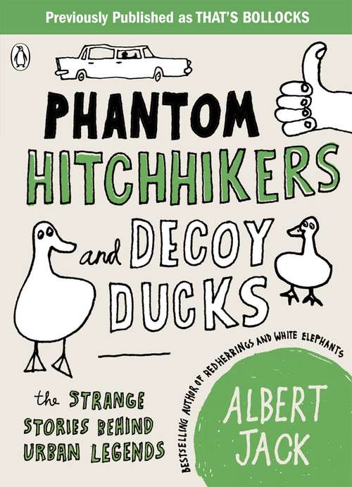 Book cover of Phantom Hitchhikers and Decoy Ducks: The strange stories behind the urban legends we can't stop telling each other