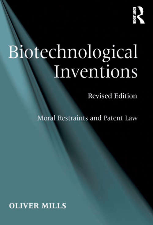 Book cover of Biotechnological Inventions: Moral Restraints and Patent Law