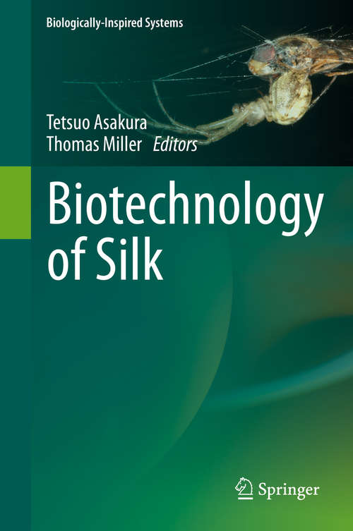 Book cover of Biotechnology of Silk (2014) (Biologically-Inspired Systems #5)