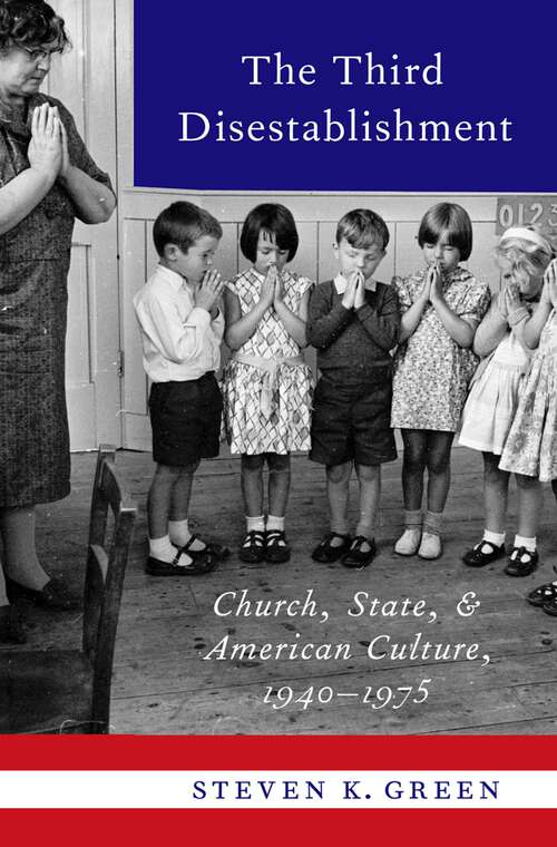 Book cover of The Third Disestablishment: Church, State, and American Culture, 1940-1975