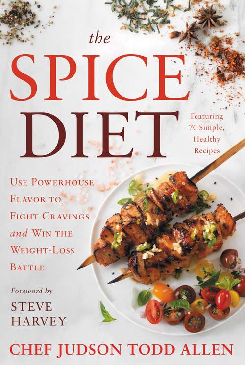 Book cover of The Spice Diet: Use Powerhouse Flavor to Fight Cravings and Win the Weight-Loss Battle