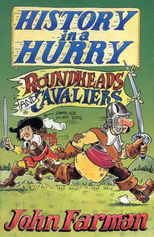 Book cover of History in a Hurry: Roundheads & Cavaliers (History in a Hurry #2)