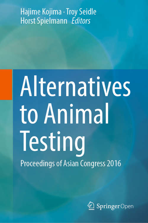 Book cover of Alternatives to Animal Testing: Proceedings of Asian Congress 2016 (1st ed. 2019)