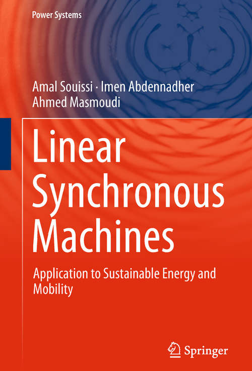 Book cover of Linear Synchronous Machines: Application to Sustainable Energy and Mobility (Power Systems)