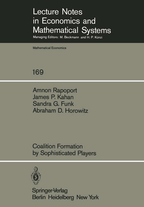 Book cover of Coalition Formation by Sophisticated Players (1979) (Lecture Notes in Economics and Mathematical Systems #169)