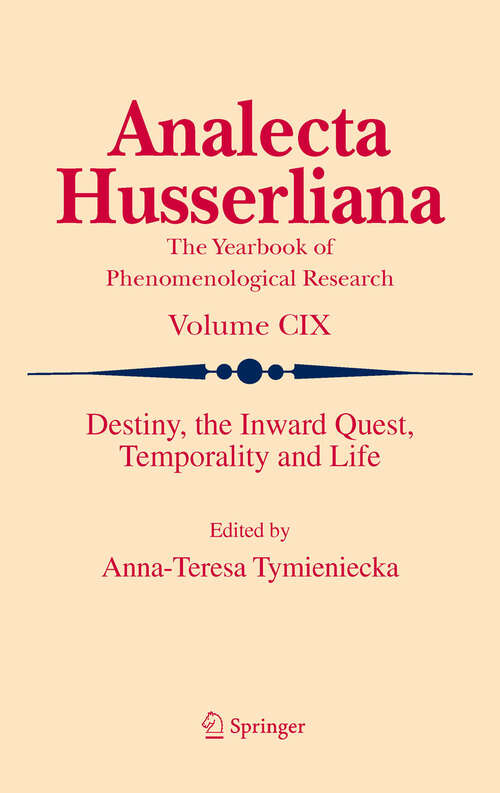 Book cover of Destiny, the Inward Quest, Temporality and Life (2011) (Analecta Husserliana #109)