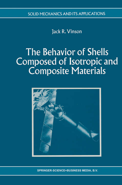 Book cover of The Behavior of Shells Composed of Isotropic and Composite Materials (1993) (Solid Mechanics and Its Applications #18)