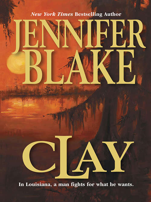 Book cover of Clay (ePub First edition) (Louisiana Gentlemen #4)