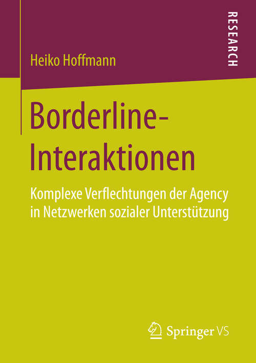 Book cover of Borderline-Interaktionen: Komplexe Verflechtungen der Agency in Netzwerken sozialer Unterstützung (2015)