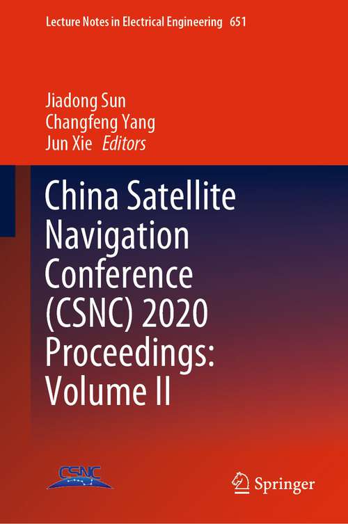 Book cover of China Satellite Navigation Conference: Beidou/gnss Navigation Applications - Test And Assessment Technology - User Terminal Technology (1st ed. 2020) (Lecture Notes in Electrical Engineering #651)