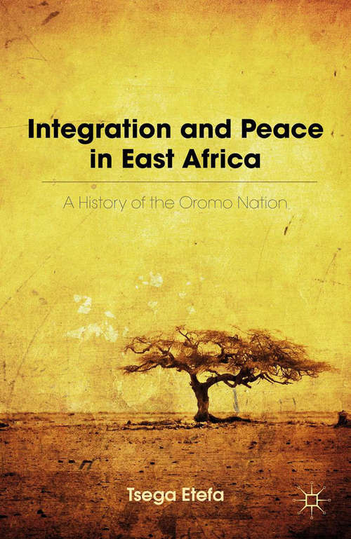 Book cover of Integration and Peace in East Africa: A History of the Oromo Nation (2012)
