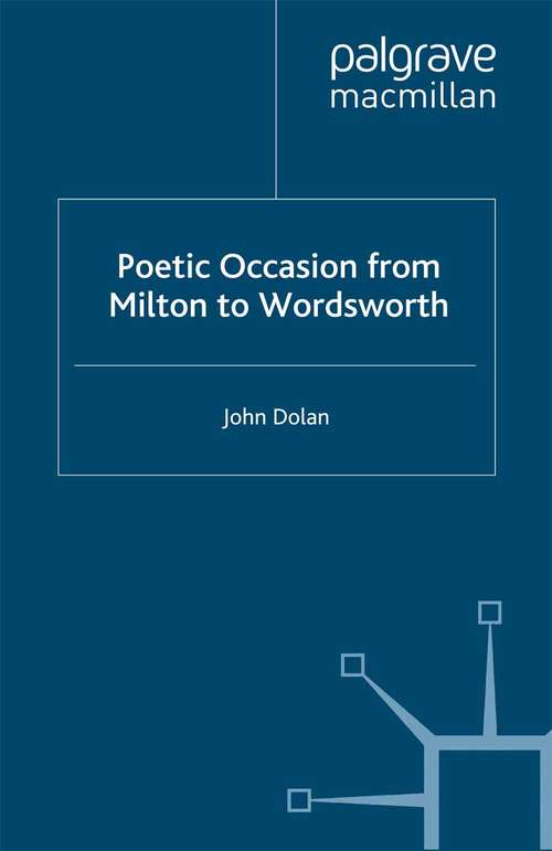 Book cover of Poetic Occasion from Milton to Wordsworth (2000) (Early Modern Literature in History)