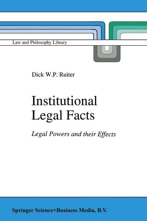 Book cover of Institutional Legal Facts: Legal Powers and their Effects (1993) (Law and Philosophy Library #18)