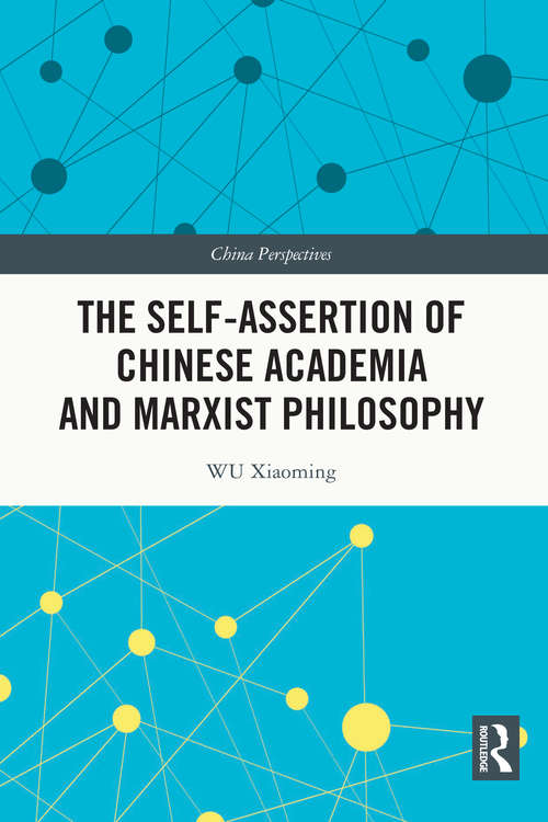 Book cover of The Self-assertion of Chinese Academia and Marxist Philosophy (China Perspectives)