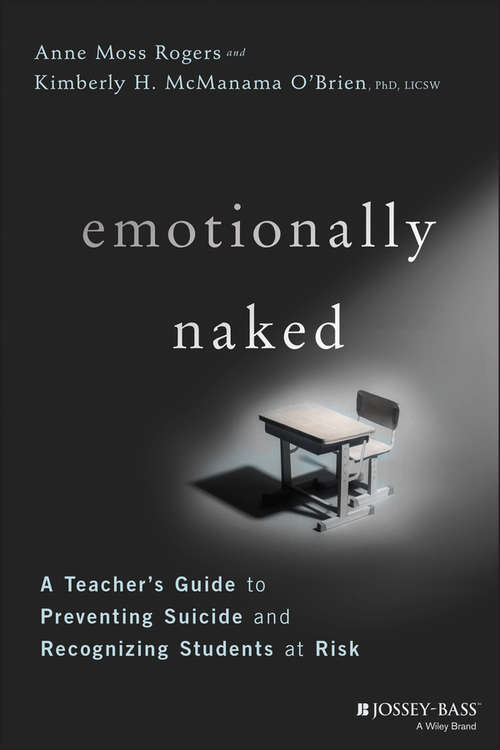 Book cover of Emotionally Naked: A Teacher's Guide to Preventing Suicide and Recognizing Students at Risk