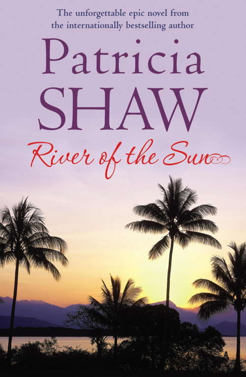Book cover of River of the Sun: An unforgettable Australian saga of love, betrayal and belonging