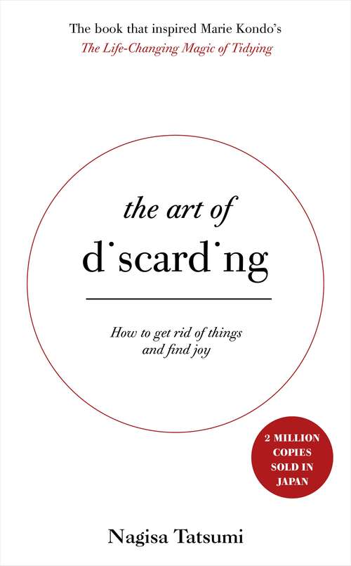 Book cover of The Art of Discarding: How to get rid of clutter and find joy