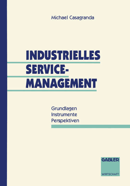 Book cover of Industrielles Service-Management: Grundlagen — Instrumente — Perspektiven (1994)