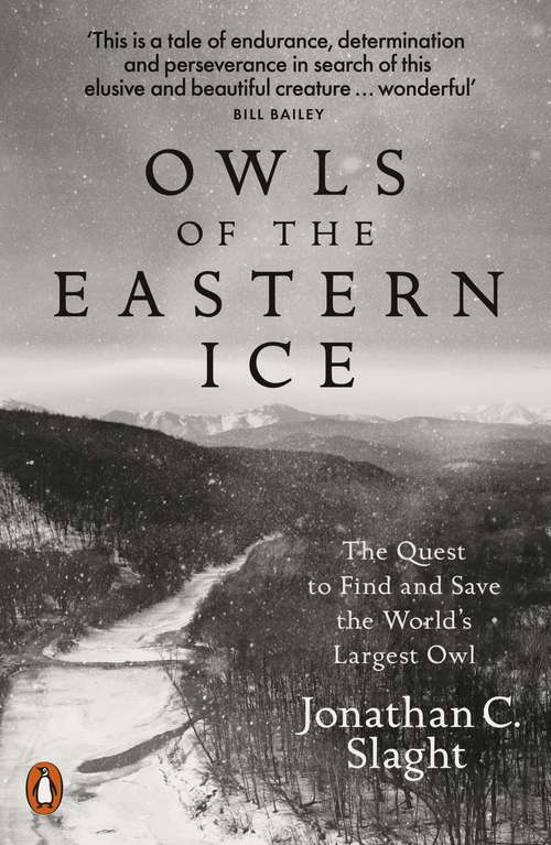 Book cover of Owls of the Eastern Ice: The Quest to Find and Save the World’s Largest Owl