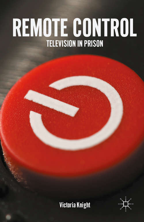 Book cover of Remote Control: Television in Prison (1st ed. 2016)
