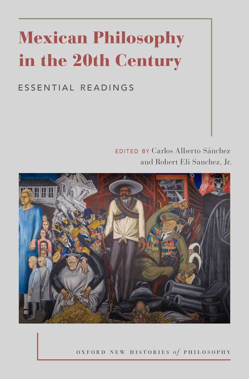 Book cover of Mexican Philosophy in the 20th Century: Essential Readings (Oxford New Histories of Philosophy)