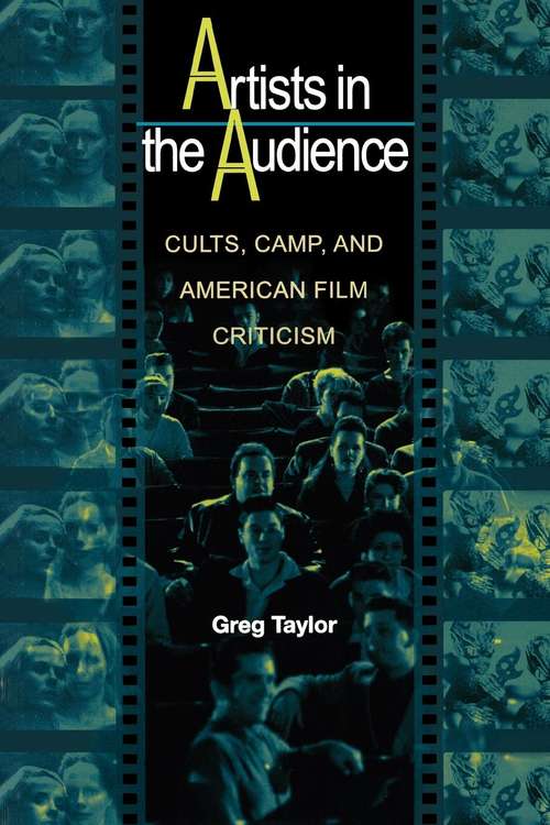 Book cover of Artists in the Audience: Cults, Camp, and American Film Criticism (PDF)
