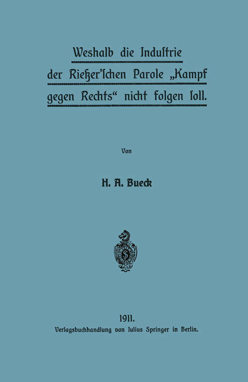 Book cover of Weshalb die Industrie der Rießer'schen Parole „Kampf gegen Rechts“ nicht folgen soll (1911)
