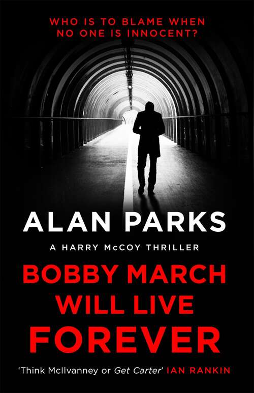 Book cover of Bobby March Will Live Forever (A Harry McCoy Thriller #3)