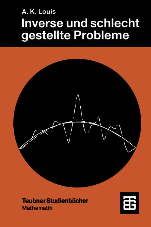 Book cover of Inverse und schlecht gestellte Probleme (1989) (Teubner Studienbücher Mathematik)