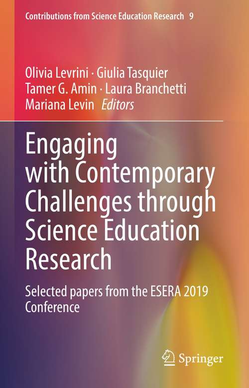 Book cover of Engaging with Contemporary Challenges through Science Education Research: Selected papers from the ESERA 2019 Conference (1st ed. 2021) (Contributions from Science Education Research #9)