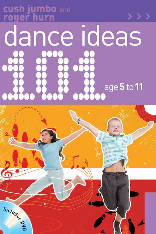 Book cover of 101 Dance Ideas age 5-11 (101 Drills)
