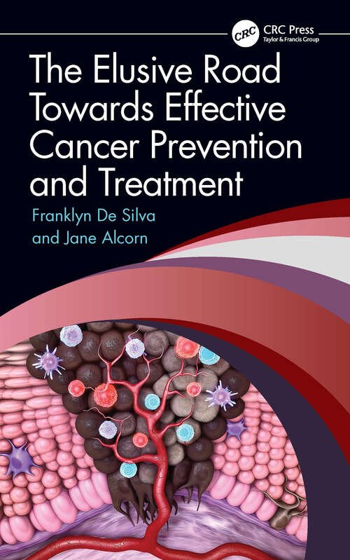 Book cover of The Elusive Road Towards Effective Cancer Prevention and Treatment