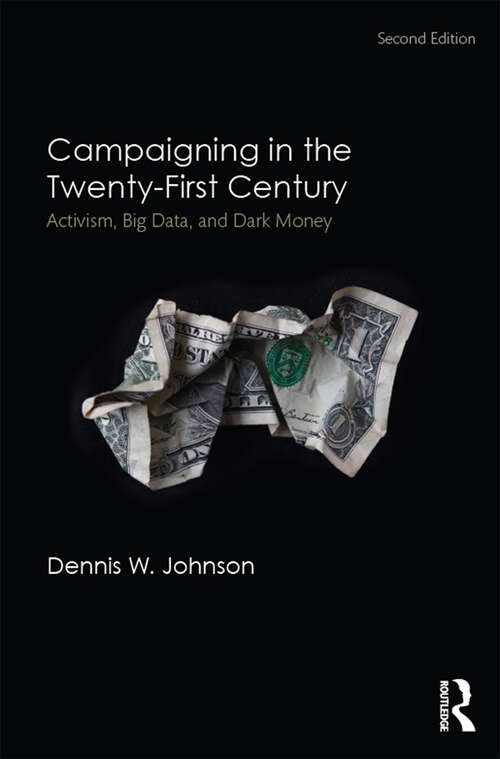 Book cover of Campaigning in the Twenty-First Century: Activism, Big Data, and Dark Money (2)
