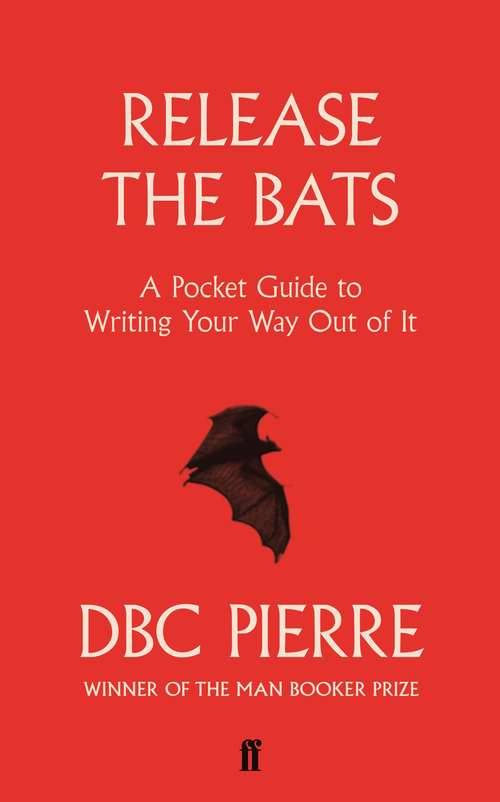 Book cover of Release the Bats: Writing Your Way Out Of It (Main)