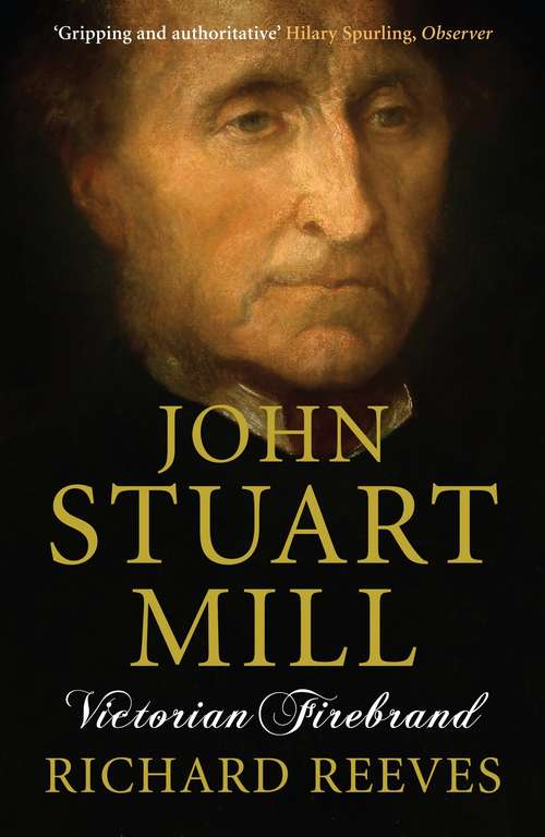 Book cover of John Stuart Mill: Victorian Firebrand (Main)