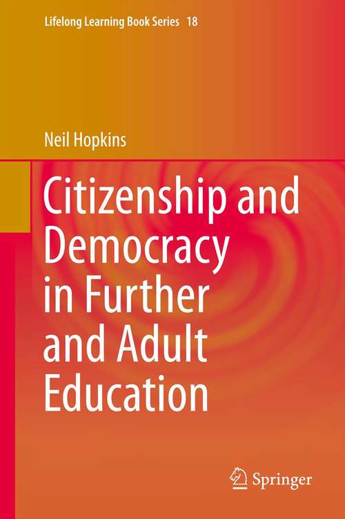 Book cover of Citizenship and Democracy in Further and Adult Education (2014) (Lifelong Learning Book Series #18)