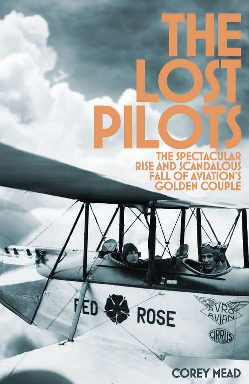 Book cover of The Lost Pilots: The Spectacular Rise and Scandalous Fall of Aviation's Golden Couple