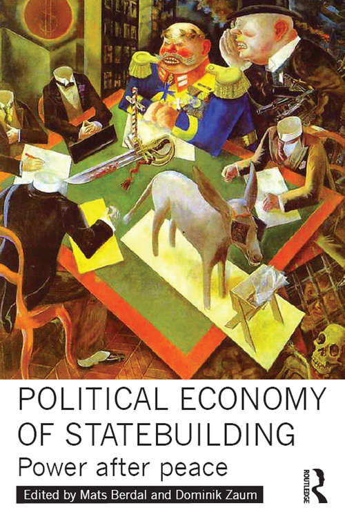 Book cover of Political Economy of Statebuilding: Power after peace
