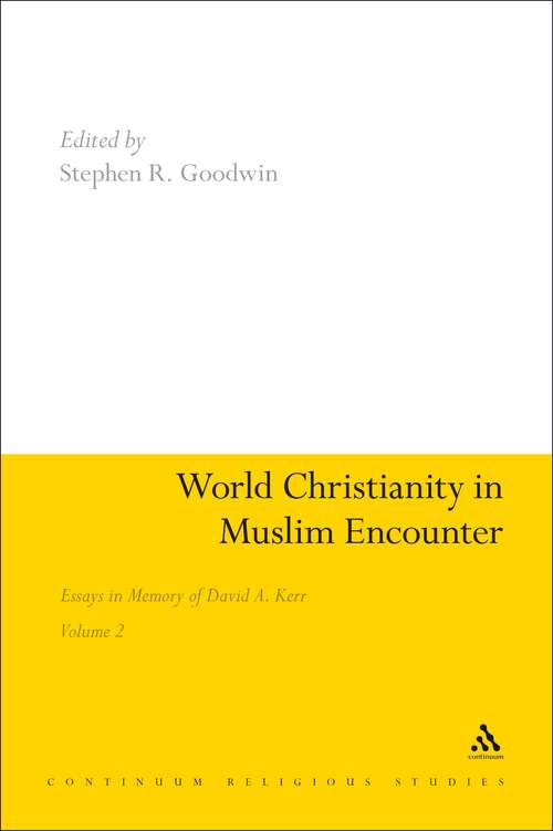 Book cover of World Christianity in Muslim Encounter: Essays in Memory of David A. Kerr Volume 2