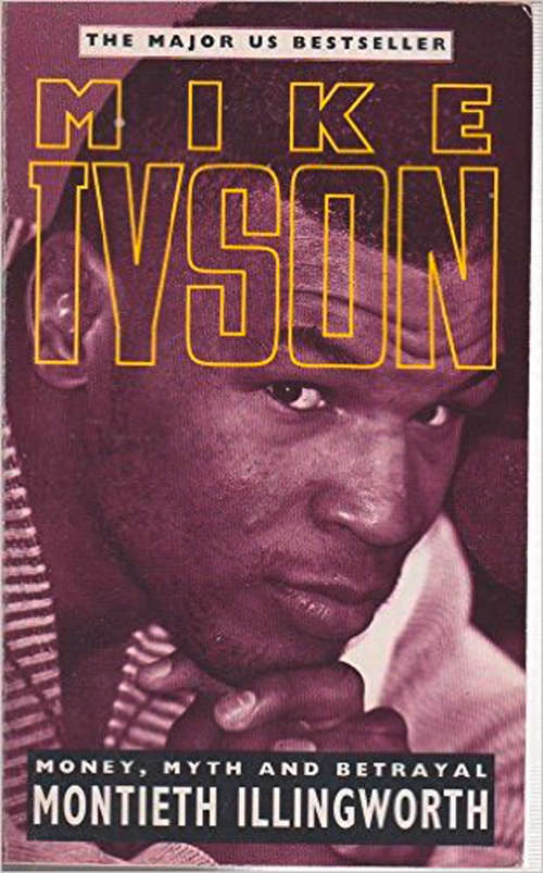 Book cover of Mike Tyson (Text Only Edition): Money, Myth, And Betrayal (ePub edition)