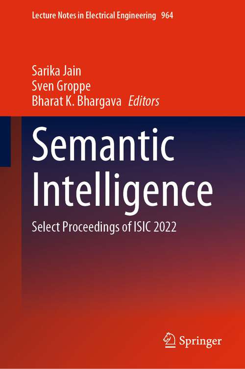 Book cover of Semantic Intelligence: Select Proceedings of ISIC 2022 (1st ed. 2023) (Lecture Notes in Electrical Engineering #964)