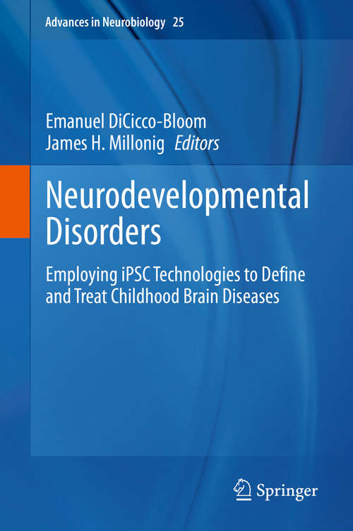 Book cover of Neurodevelopmental Disorders: Employing iPSC Technologies to Define and Treat Childhood Brain Diseases (1st ed. 2020) (Advances in Neurobiology #25)