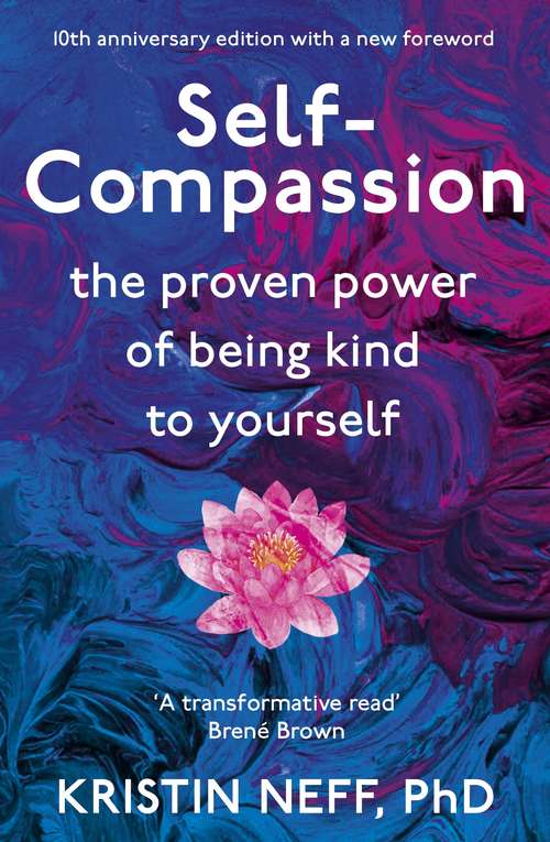 Book cover of Self Compassion: Stop Beating Yourself Up And Leave Insecurity Behind (The\instant Help Solutions Ser.)