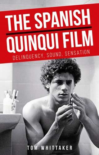 Book cover of The Spanish quinqui film: Delinquency, sound, sensation (Manchester University Press)