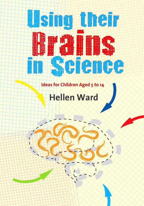 Book cover of Using their Brains in Science: Ideas for Children Aged 5 to 14 (PDF)