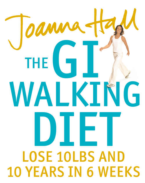 Book cover of The GI Walking Diet: Lose 10lbs And Look 10 Years Younger In 6 Weeks (ePub edition)